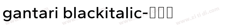 gantari blackitalic字体转换